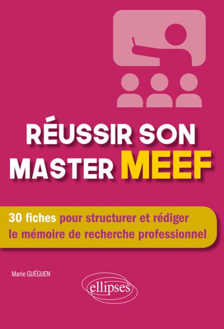 Réussir Son Master Meef 30 Fiches Pour Structurer Et Rédiger Le
