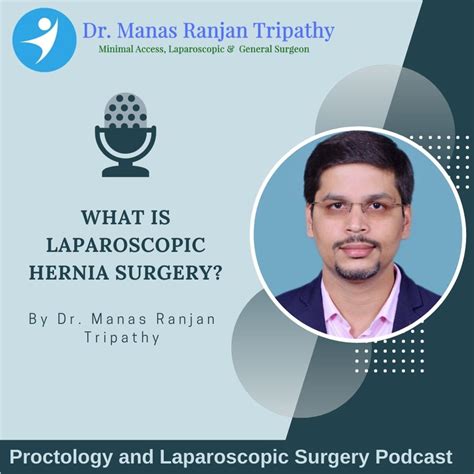 Laparoscopic Hernia Surgery An Overview By Drmanas Ranjan Tripathy