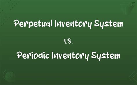 Perpetual Inventory System Vs Periodic Inventory System Know The