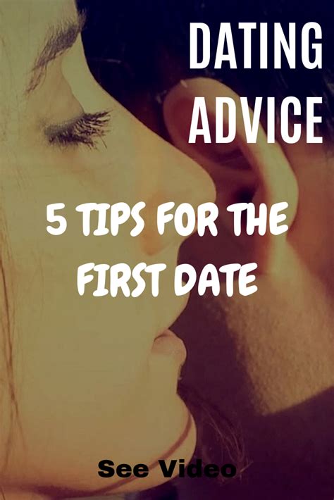 Dating Advice 5 Tips For A First Date Make Sure That Your First Date