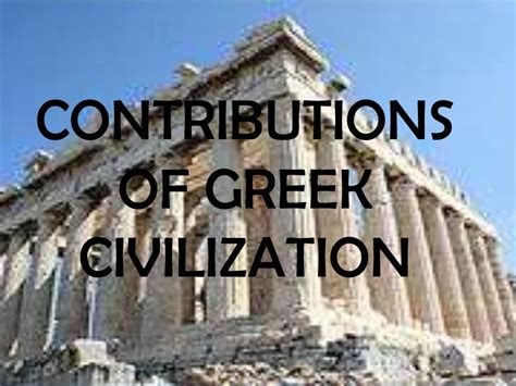 Contributions of Greek Civilization