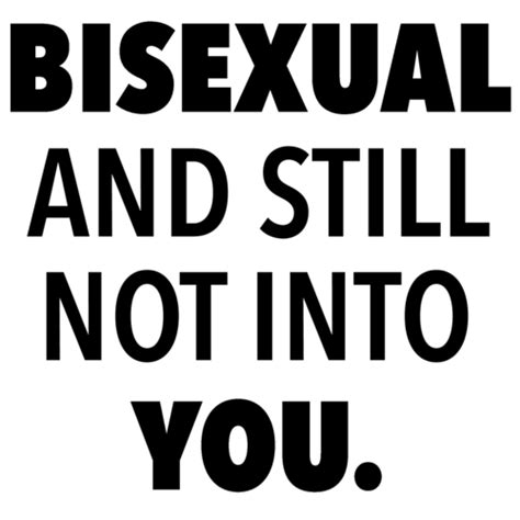 bisexual and still not into you gay pride t shirt