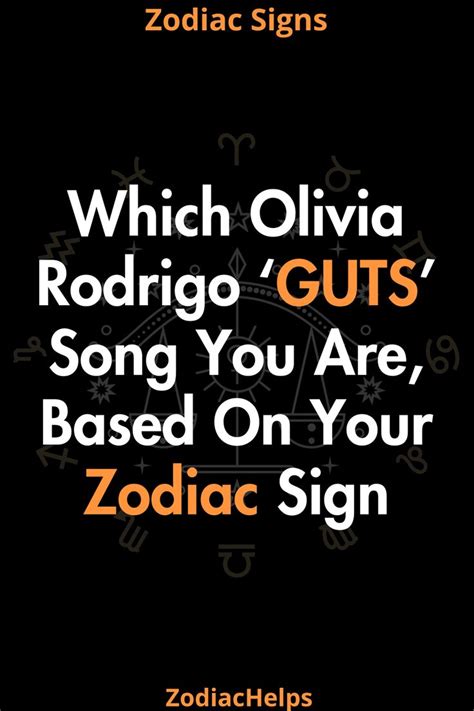 Which Olivia Rodrigo ‘guts Song You Are Based On Your Zodiac Sign