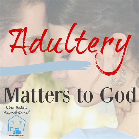 Adultery Matters To God Foundational In 2023 Marriage Restoration