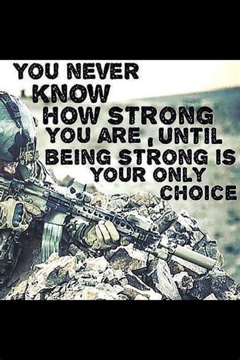 You Never Know How Strong You Are Soldier Quotes Military Life