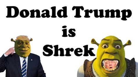 Proof Donald Trump Is Shrek Youtube