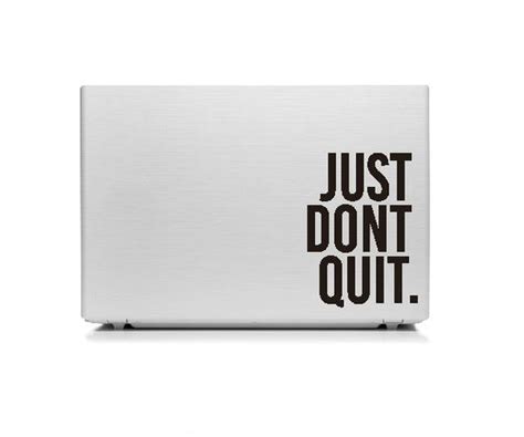 Umumnya yang memakai stiker kaca mobil samping ini adalah. Stiker Laptop Quotes Just Dont Quit Garskin Motivasi Kerja Cutting Sticker Macbook Apple 14 15 ...