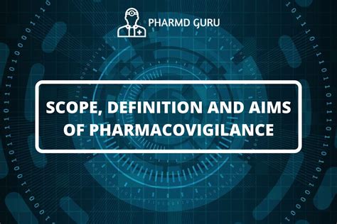 24 Scope Definition And Aims Of Pharmacovigilance Pharmd Guru