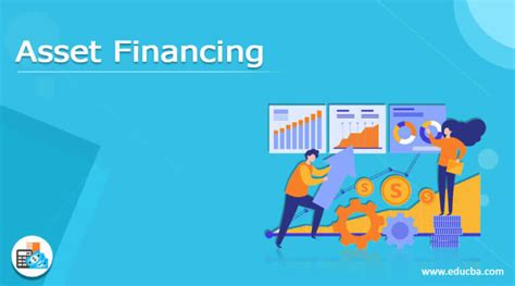 Asset Financing A Complete Guide On Asset Financing With Explanation