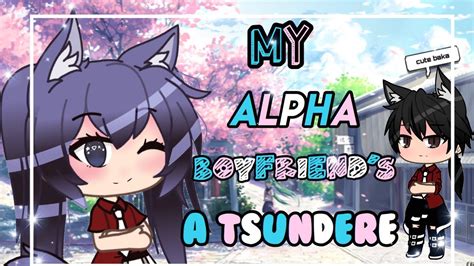 My Alpha Boyfriends A Tsunderegacha Lifeglmm Part 1 Youtube