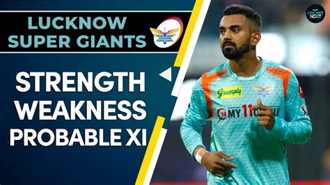 Ipl Lucknow Super Giants Strength Weakness And Probable Xi Lsg Vs Dc Youtube