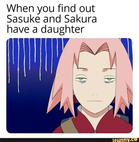 When You Find Out Sasuke And Sakura Have A Daughter Funny Naruto