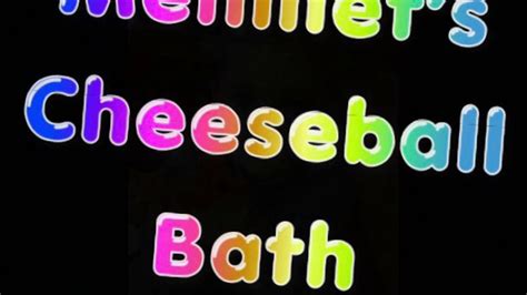 Cheese Ball Bath Youtube