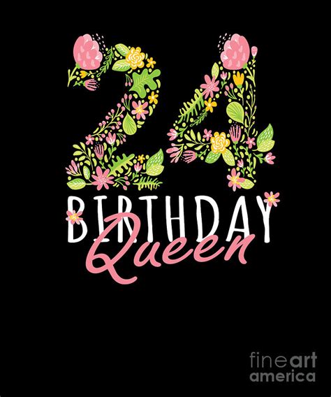 24th Birthday Queen 24 Years Old Woman Floral Bday Theme Product