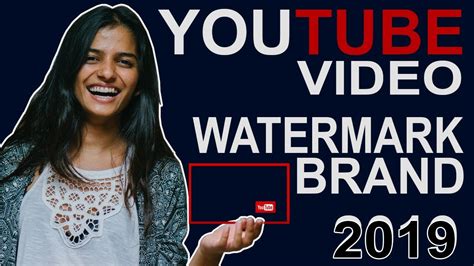 How To Add Watermark To Brand Youtube Video 2019 Updated Video In