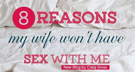 8 Reasons My Wife Wont Have Sex With Me