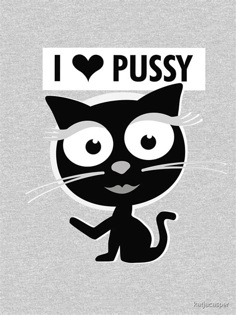 i love pussy t shirt by katjacasper redbubble