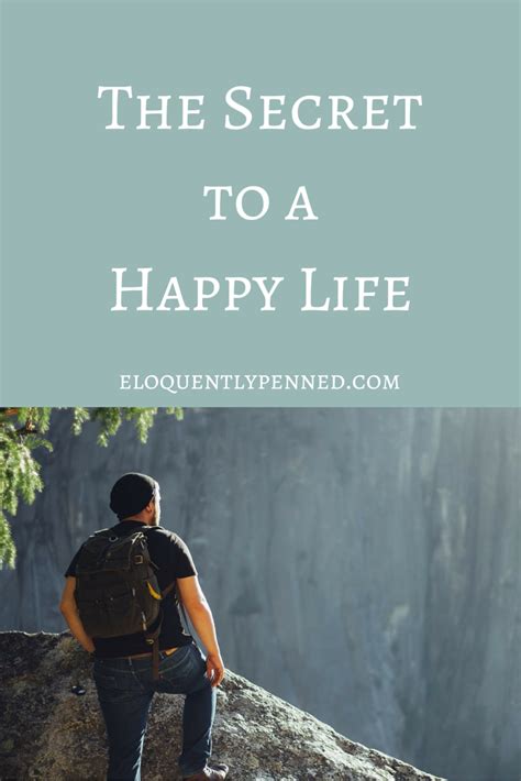 The Secret To A Happy Life Eloquently Penned