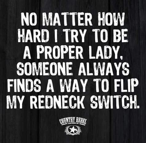 Best ★redneck quotes★ at quotes.as. Ha! Redneck switch | Country girl quotes, Redneck quotes