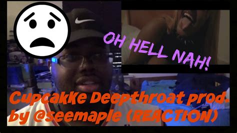 Cupcakke Deepthroat Prod By Seemaple Reaction Youtube