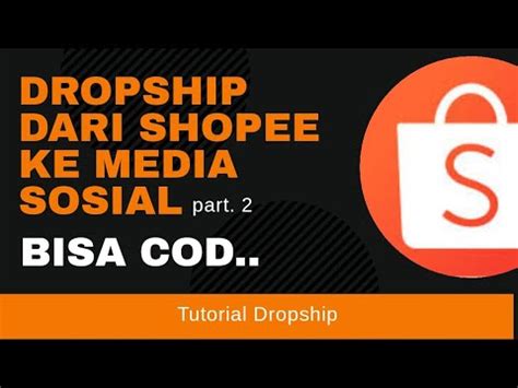 Ada juga tips mencari supplier di. Cara Dropship Shopee ke Facebook COD - Part. 2 - YouTube