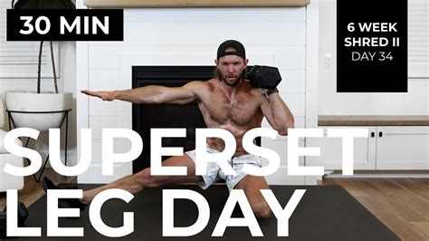 Day 34 30 Min Superset Leg Workout With Dumbbells 6 Week Shred Ii Youtube