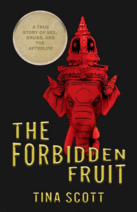The Forbidden Fruit A True Story Of Sex Drugs And The Afterlife Mascot Books