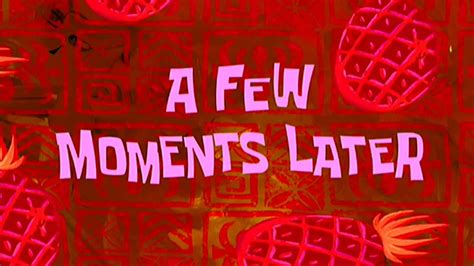 A Few Moments Later Spongebob Time Card 8720p Hd Youtube
