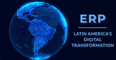 Erps Role In Latin Americas Digital Transformation