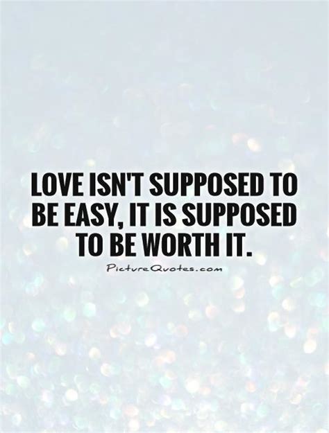 love isnt always easy quotes quotesgram