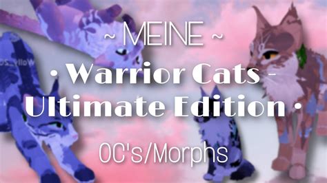 Meine 10 Wacaue Morphsoc‘s Warrior Cats Ultimate Edition Morph