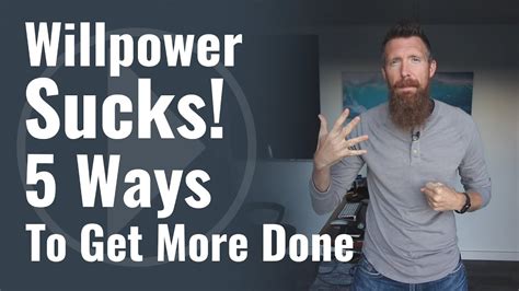 Willpower Sucks 5 Ways To Hack Your Willpower To Get More Done Youtube