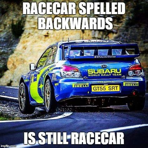 Yeaaah Subaru Because Racecar Funny Car Quotes Car Humor Funny Car Memes