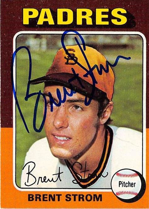 Brent Strom Autographed Baseball Card San Diego Padres 1975 Topps 643