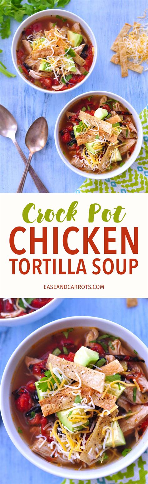I am obsessed with chicken tortilla soup from max and erma's. Crock Pot Chicken Tortilla Soup - Ease and Carrots ...