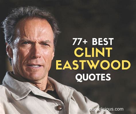 77 Inspirational Clint Eastwood Quotes And Sayings About Success