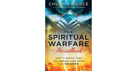 The Spiritual Warfare Handbook How To Battle Pray And Prepare Your