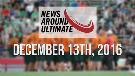 News Around Ultimate December 13th 2016 Youtube