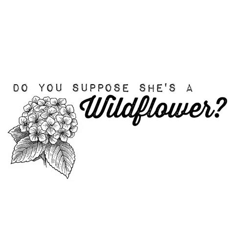 Do You Suppose Shes A Wildflower ♡ Alice In Wonderland Quote Alice