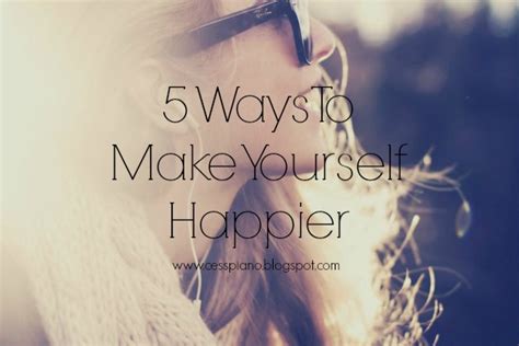 5 Ways To Make Yourself Happier Cess Piano