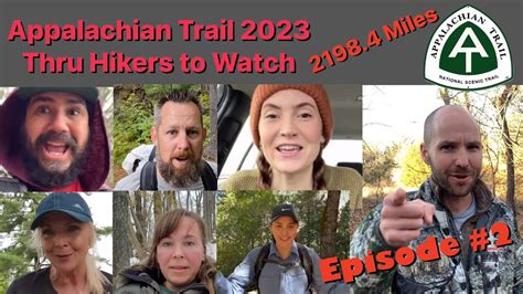 Appalachian Trail 2023 Thru Hikers To Watch Episode 2 Youtube