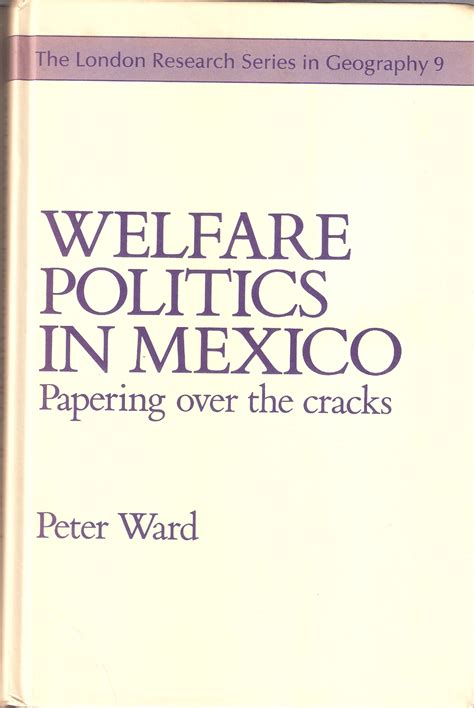 Pdf Welfare Politics In Mexico Papering Over The Cracks
