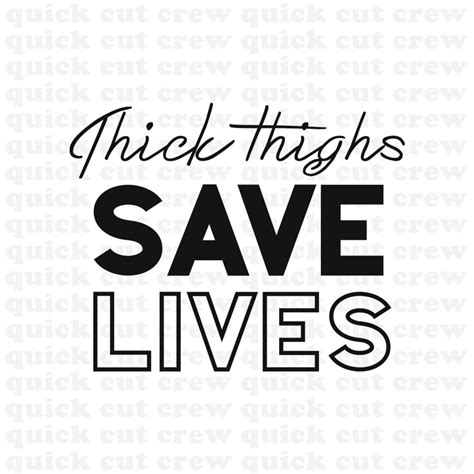 thick thighs save lives svg cut file cricut silhouette digital etsy