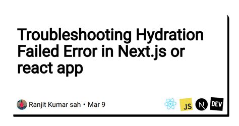 Troubleshooting Hydration Failed Error In Next Js Or React App DEV