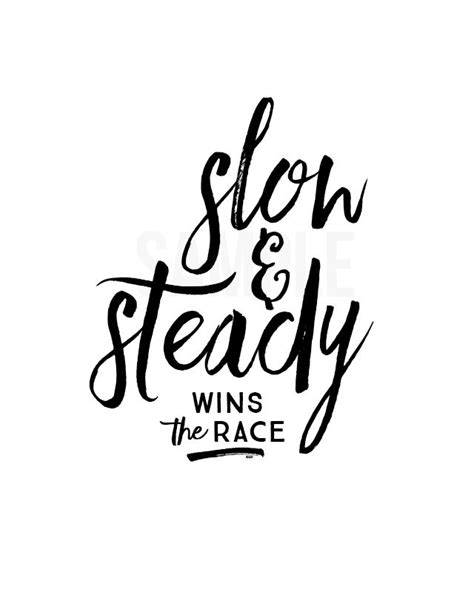 Slow And Steady Wins The Race Quotable Quotes