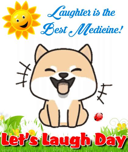 Laughter Is The Best Medicine Free Lets Laugh Day Ecards