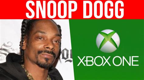 Snoop Dogg Vs Xbox One Youtube