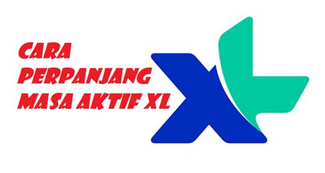 Check spelling or type a new query. 4 Cara Memperpanjang Masa Aktif XL Paling Gampang!