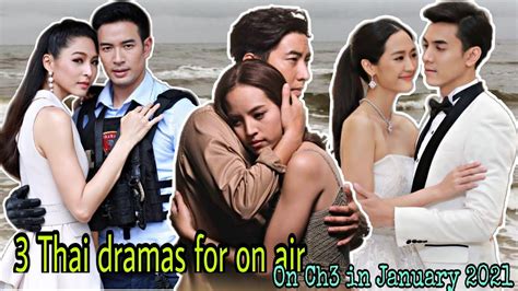 3 Thai Dramas For On Air On Channel Ch3 In January 2021 Youtube