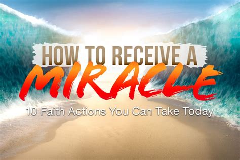 How To Receive A Miracle 10 Faith Actions You Can Take Today Kcm Blog